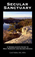 Secular Sanctuary: A Nonbeliever's Guide to Holy Moments and Sacred Spaces - Paperback