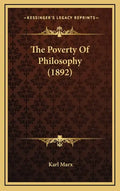 The Poverty of Philosophy (1892) - Hardcover