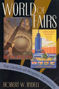 World of Fairs: The Century-of-Progress Expositions - Paperback