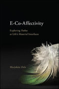 E-Co-Affectivity: Exploring Pathos at Life's Material Interfaces - Paperback