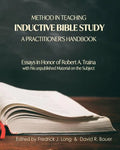Method in Teaching Inductive Bible Study-A Practitioner's Handbook: Essays in Honor of Robert A. Traina - Paperback