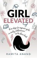 Girl Elevated: 5 steps to empower girls in early adolescence to be their best - Paperback