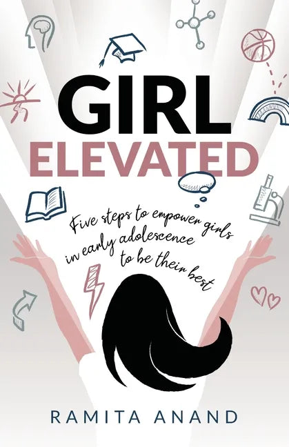 Girl Elevated: 5 steps to empower girls in early adolescence to be their best - Paperback