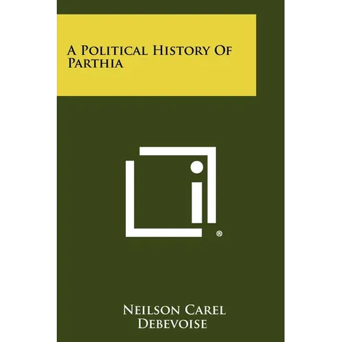 A Political History Of Parthia - Paperback
