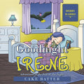 Goodnight Irene: Adventures in the Still of the Night - Paperback
