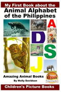 My First Book about the Animal Alphabet of the Philippines - Amazing Animal Books - Children's Picture Books - Paperback