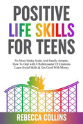 Positive Life Skills For Teens - Paperback