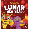 Ninja Life Hacks Lunar New Year: A Children's Book About Lunar New Year, Chinese New Year - Hardcover