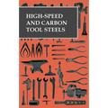 High-Speed and Carbon Tool Steels - Paperback