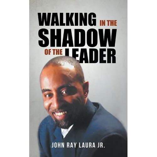 Walking in the Shadow of the Leader: How to be an Affective Assistant to your Leader - Paperback