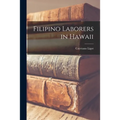 Filipino Laborers in Hawaii - Paperback