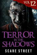 Terror in the Shadows Vol. 12: Horror Short Stories Collection with Scary Ghosts, Paranormal & Supernatural Monsters - Paperback