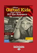 When Gifted Kids Don't Have All the Answers: How to Meet Their Social and Emotional Needs (Revised & Updated Edition) (Large Print 16pt) - Paperback
