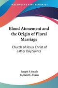 Blood Atonement and the Origin of Plural Marriage: Church of Jesus Christ of Latter Day Saints - Paperback