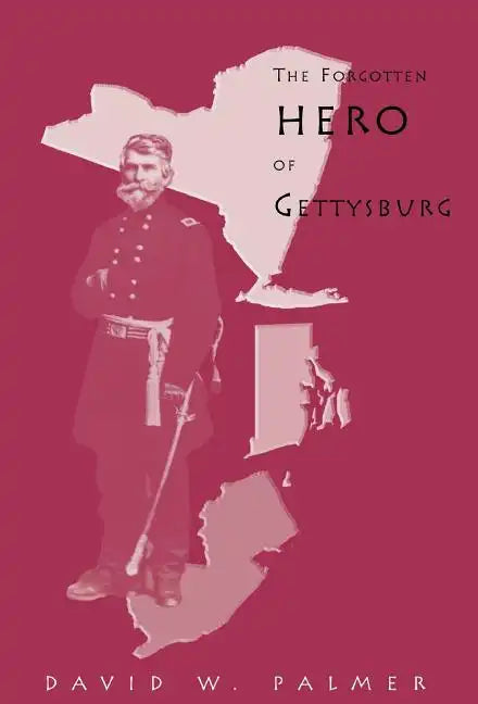 The Forgotten Hero of Gettysburg - Hardcover