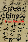Learn to Speak Chinese from English: The art of speaking Chinese from English - Paperback