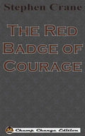 The Red Badge of Courage (Chump Change Edition) - Hardcover