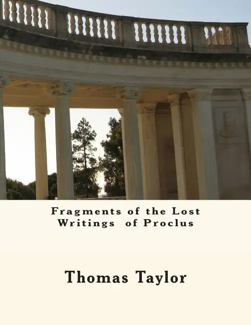 Fragments of the Lost Writings of Proclus - Paperback