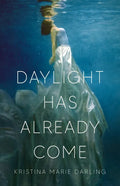 Daylight Has Already Come - Paperback