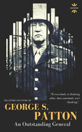 George S.Patton: The Entire Life Story of an Outstanding General - Paperback