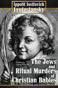 The Jews and Ritual Murders of Christian Babies - Paperback
