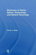 Dictionary of Herbs, Spices, Seasonings, and Natural Flavorings - Hardcover