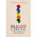 Bright Circle: Five Remarkable Women in the Age of Transcendentalism - Hardcover
