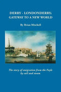 Derry-Londonderry: Gateway to a New World. the Story of Emigration from the Foyle by Sail and Steam - Paperback
