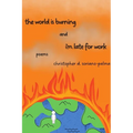 The world is burning and i'm late for work - Paperback