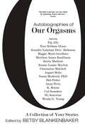 Autobiographies of Our Orgasms - Paperback