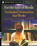 For the Love of Words: Vocabulary Instruction That Works, Grades K-6 - Paperback