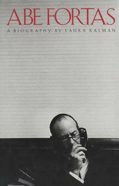 Abe Fortas: A Biography - Paperback