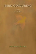 Bird Conjuring: Poems, 1971-2021 - Paperback