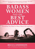 Badass Women Give the Best Advice: Everything You Need to Know about Love and Life (Feminst Affirmation Book, Gift for Women, from the Bestselling Aut - Paperback