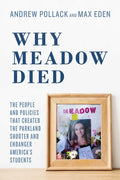 Why Meadow Died: The People and Policies That Created the Parkland Shooter and Endanger America's Students - Paperback