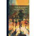 The Player A Profile Of An Art - Hardcover