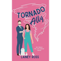 Tornado Ally: A Small Town Romantic Comedy - Hardcover