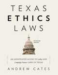 Texas Ethics Laws Annotated: 6th edition, 2020-2021 - Paperback