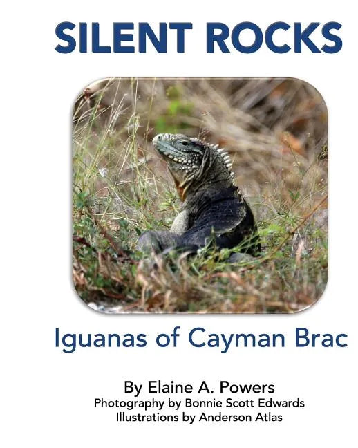 Silent Rocks: Iguanas of Cayman Brac - Paperback