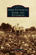 Upper Pittsgrove, Elmer, and Pittsgrove - Hardcover