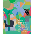 Federico Herrero: A Piece of Waterfall in the Sound of Crickets - Hardcover