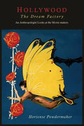 Hollywood, the Dream Factory: An Anthropologist Looks at the Movie-Makers - Paperback
