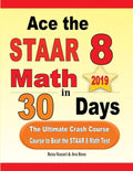 Ace the STAAR 8 Math in 30 Days: The Ultimate Crash Course to Beat the STAAR 8 Math Test - Paperback