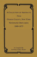 A Collection of Abstracts from Otsego County, New York, Newspaper Obituaries, 1808-1875 - Paperback