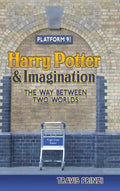 Harry Potter & Imagination: The Way Between Two Worlds - Hardcover