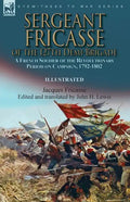 Sergeant Fricasse of the 127th Demi-Brigade: a French Soldier of the Revolutionary Period on Campaign, 1792-1802 - Paperback