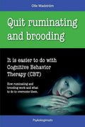 Quit Ruminating and Brooding: It is easier to do with Cognitive Behavior Therapy (CBT) - Paperback