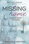 Between Worlds 6: Missing Home (large print) - Paperback