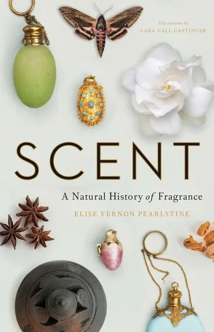 Scent: A Natural History of Fragrance - Hardcover