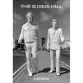 This Is Doug Hall: A Memoir - Paperback